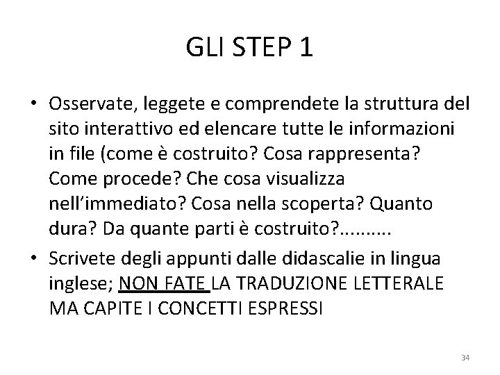 GLI STEP 1 • Osservate, leggete e comprendete la struttura del sito interattivo ed