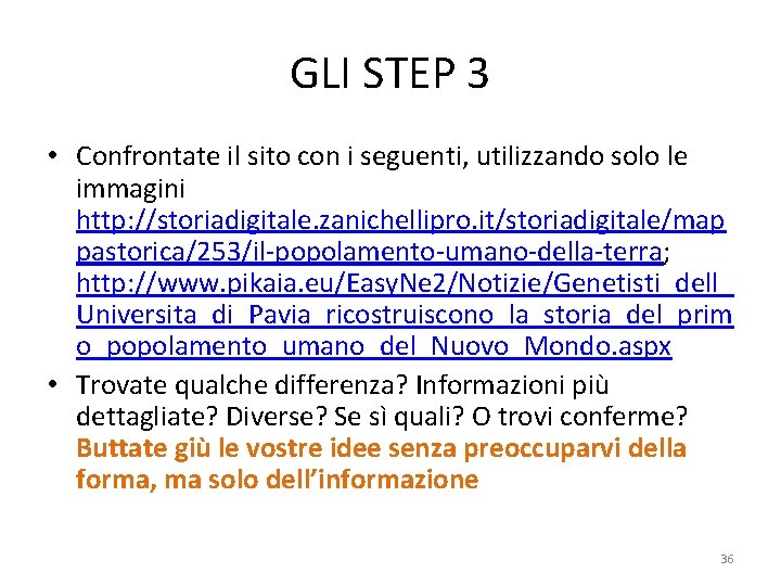 GLI STEP 3 • Confrontate il sito con i seguenti, utilizzando solo le immagini