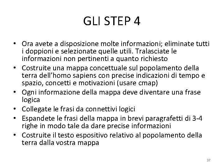 GLI STEP 4 • Ora avete a disposizione molte informazioni; eliminate tutti i doppioni