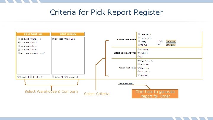 Criteria for Pick Report Register Select Warehouse & Company Select Criteria Click here to