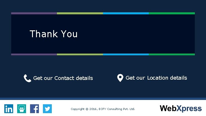Thank You Get our Contact details Get our Location details Copyright © 2016, ECFY