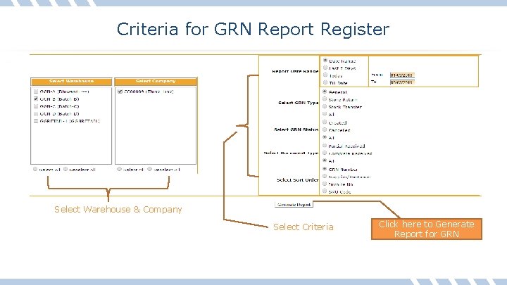 Criteria for GRN Report Register Select Warehouse & Company Select Criteria Click here to