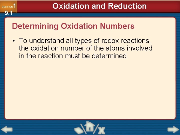 1 9. 1 SECTION Oxidation and Reduction Determining Oxidation Numbers • To understand all