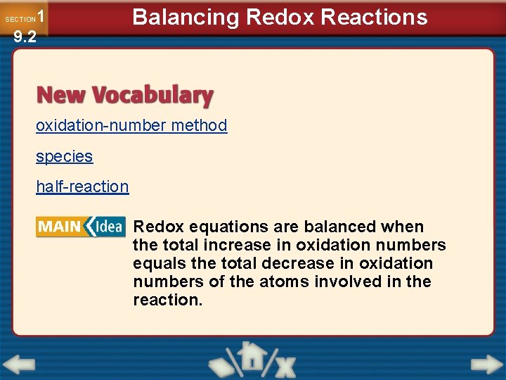 1 9. 2 SECTION Balancing Redox Reactions oxidation-number method species half-reaction Redox equations are