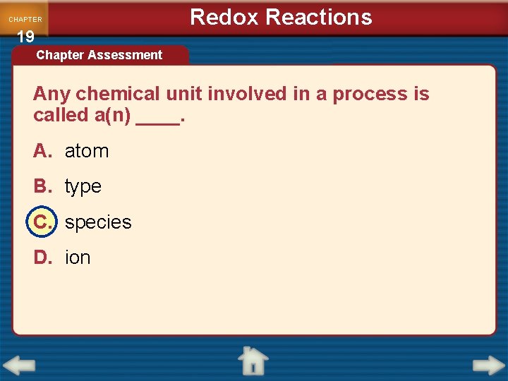 CHAPTER 19 Redox Reactions Chapter Assessment Any chemical unit involved in a process is CHAPTER 19 Redox Reactions Chapter Assessment Any chemical unit involved in a process is