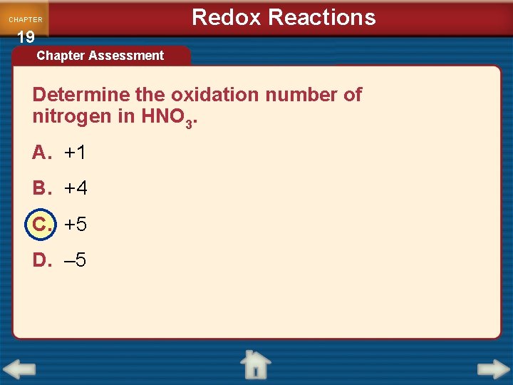 CHAPTER 19 Redox Reactions Chapter Assessment Determine the oxidation number of nitrogen in HNO