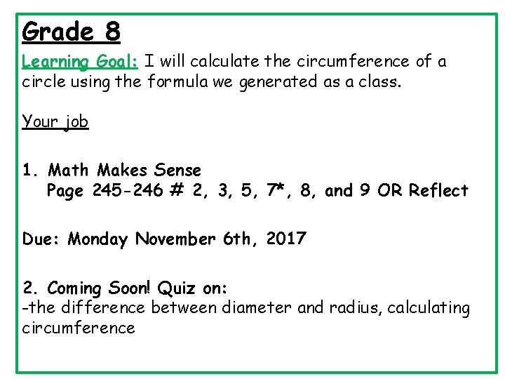 Grade 8 Learning Goal: I will calculate the circumference of a circle using the