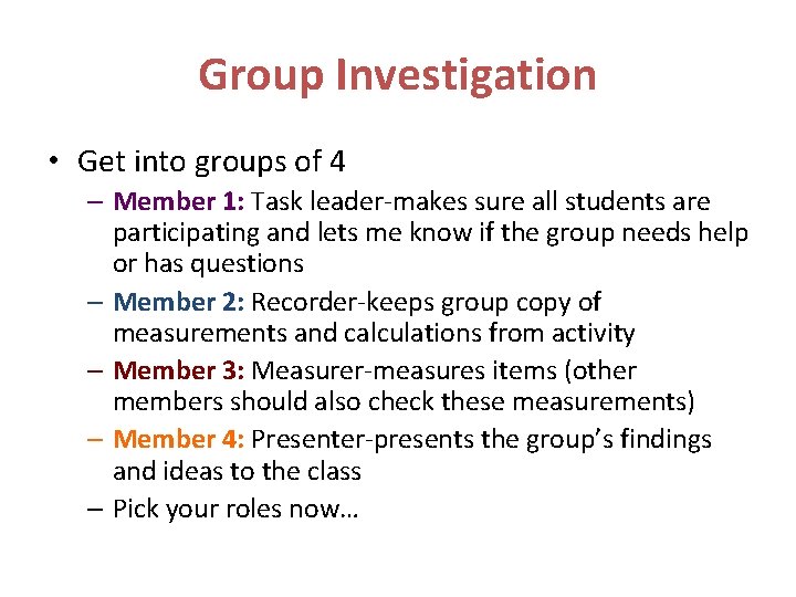 Group Investigation • Get into groups of 4 – Member 1: Task leader-makes sure