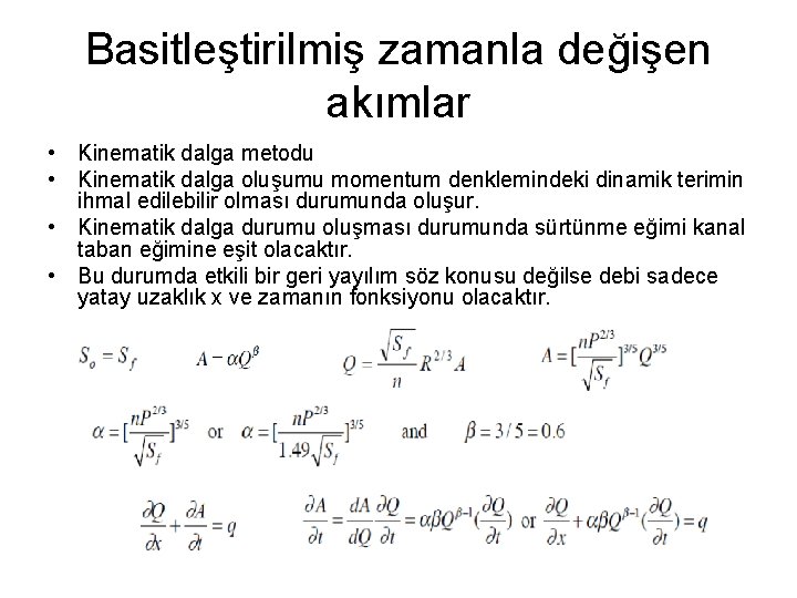 Basitleştirilmiş zamanla değişen akımlar • Kinematik dalga metodu • Kinematik dalga oluşumu momentum denklemindeki