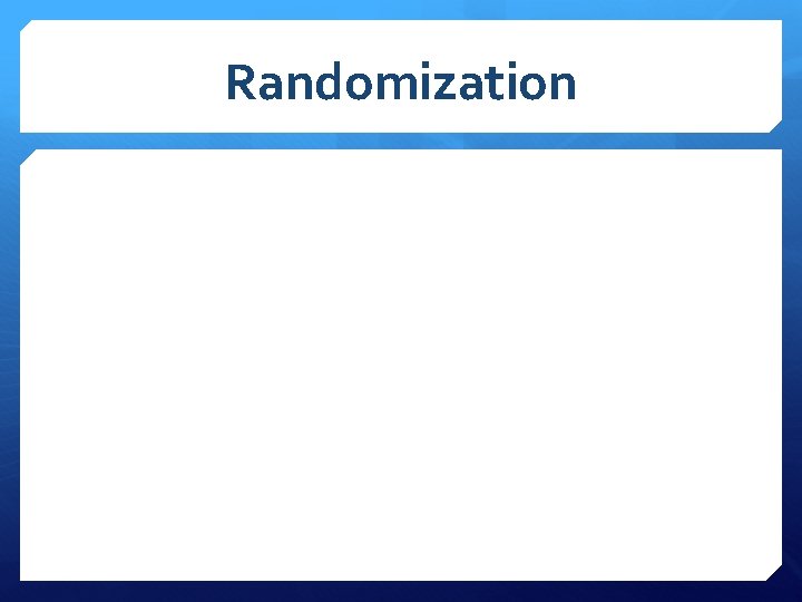 Randomization 