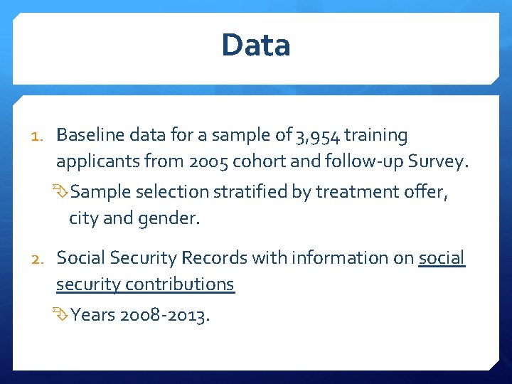 Data 1. Baseline data for a sample of 3, 954 training applicants from 2005