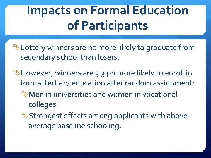 Impacts on Formal Education of Participants Lottery winners are no more likely to graduate