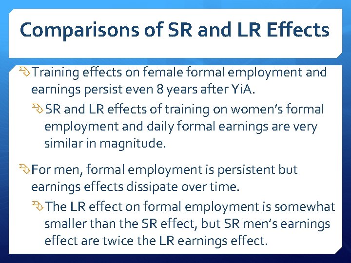 Comparisons of SR and LR Effects Training effects on female formal employment and earnings