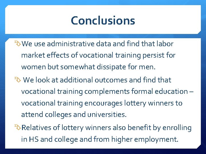 Conclusions We use administrative data and find that labor market effects of vocational training
