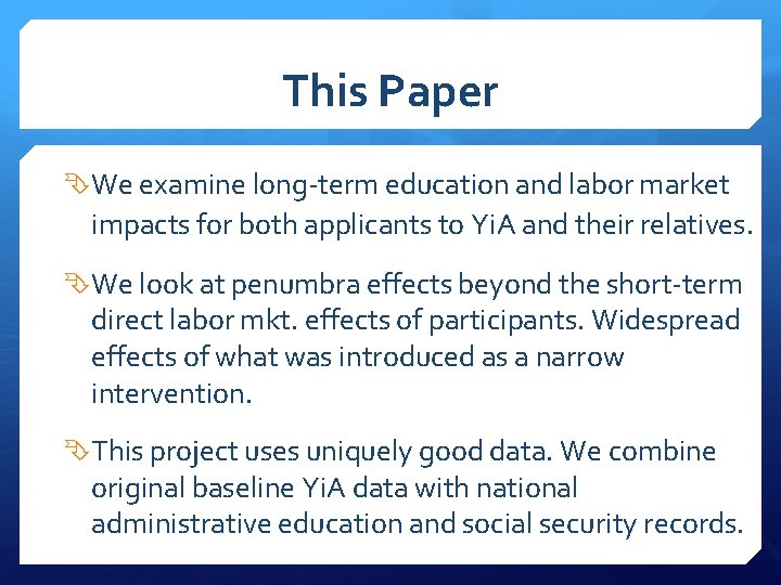 This Paper We examine long-term education and labor market impacts for both applicants to