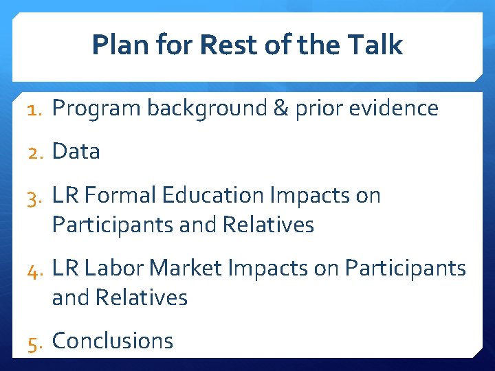 Plan for Rest of the Talk 1. Program background & prior evidence 2. Data