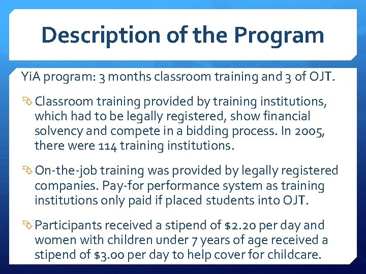 Description of the Program Yi. A program: 3 months classroom training and 3 of