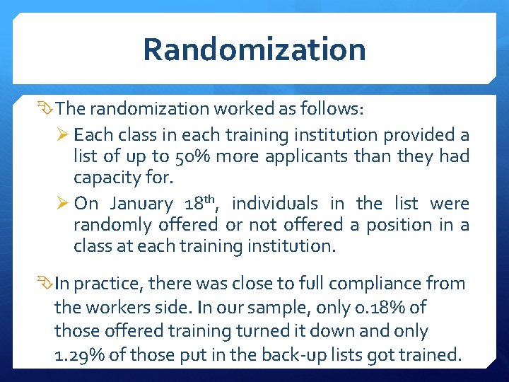 Randomization The randomization worked as follows: Ø Each class in each training institution provided