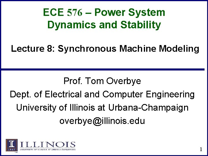 ECE 576 – Power System Dynamics and Stability Lecture 8: Synchronous Machine Modeling Prof.