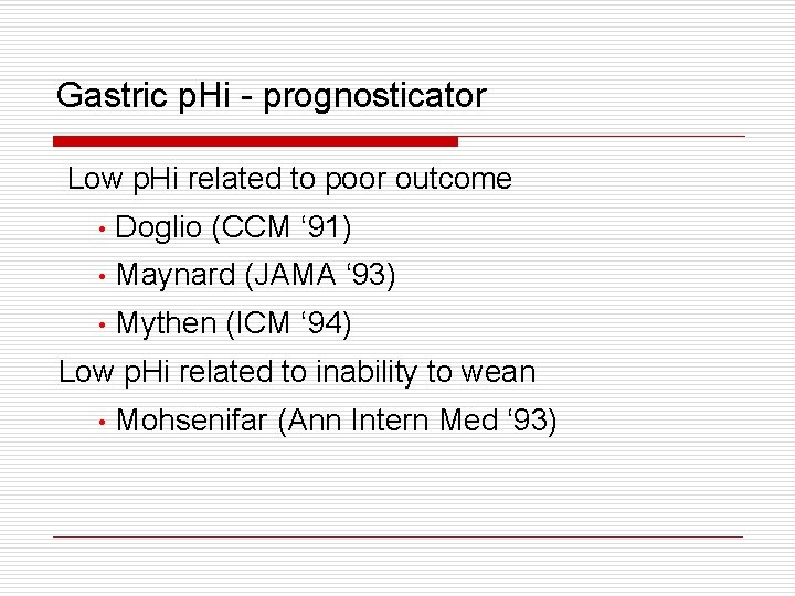 Gastric p. Hi - prognosticator Low p. Hi related to poor outcome • Doglio Gastric p. Hi - prognosticator Low p. Hi related to poor outcome • Doglio