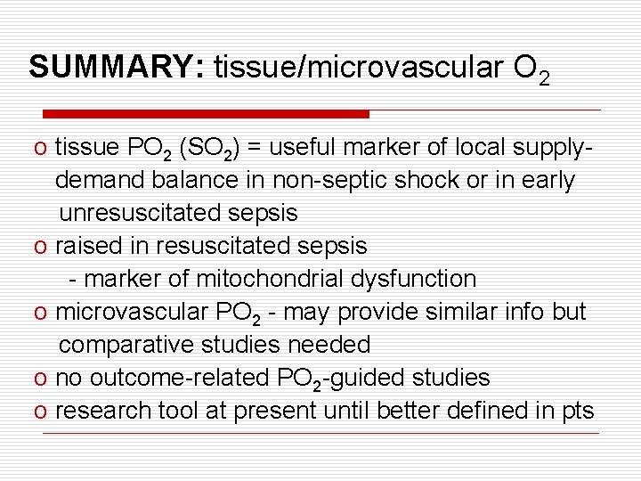 SUMMARY: tissue/microvascular O 2 o tissue PO 2 (SO 2) = useful marker of SUMMARY: tissue/microvascular O 2 o tissue PO 2 (SO 2) = useful marker of
