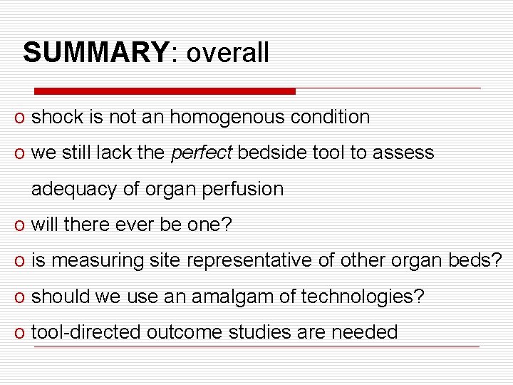SUMMARY: overall o shock is not an homogenous condition o we still lack the SUMMARY: overall o shock is not an homogenous condition o we still lack the
