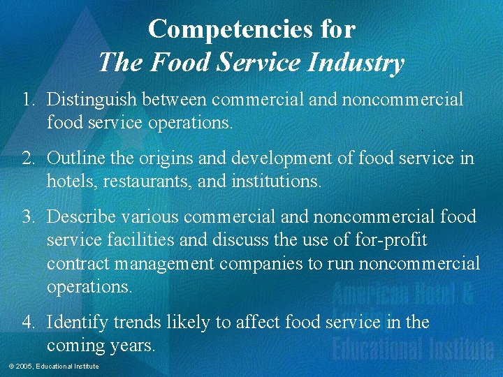 Competencies for The Food Service Industry 1. Distinguish between commercial and noncommercial food service