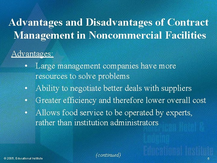 Advantages and Disadvantages of Contract Management in Noncommercial Facilities Advantages: • Large management companies
