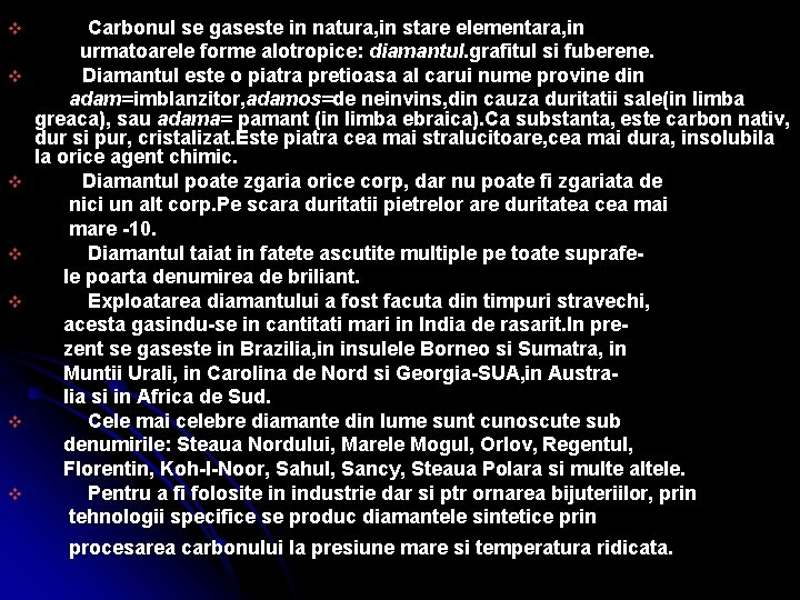 v v v v Carbonul se gaseste in natura, in stare elementara, in urmatoarele