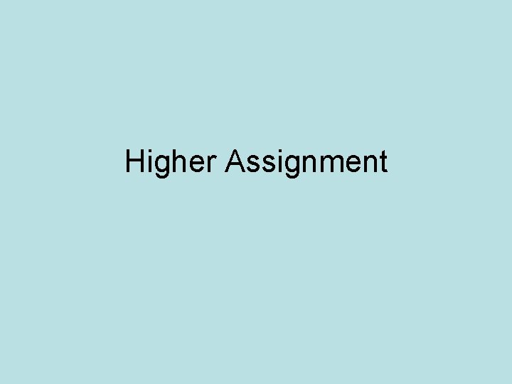Higher Assignment 