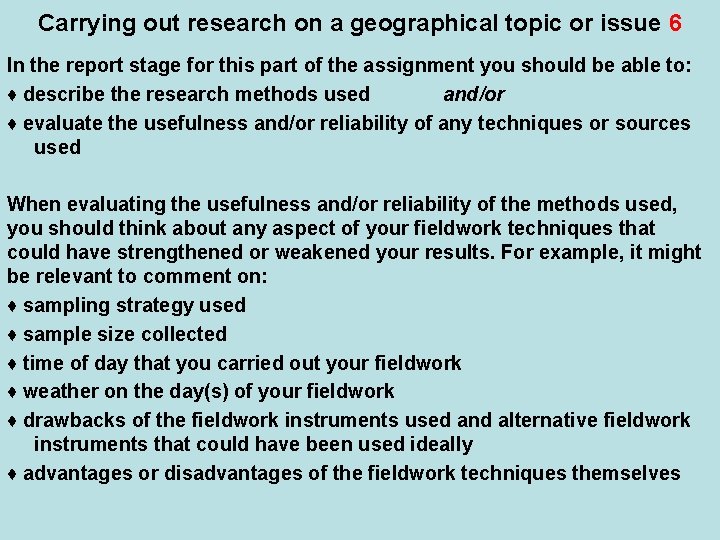 Carrying out research on a geographical topic or issue 6 In the report stage