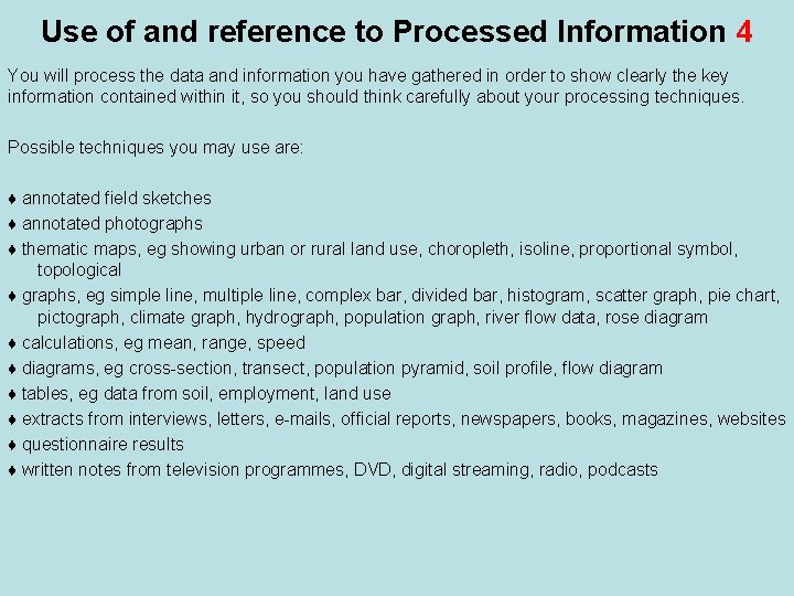 Use of and reference to Processed Information 4 You will process the data and
