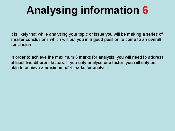 Analysing information 6 It is likely that while analysing your topic or issue you