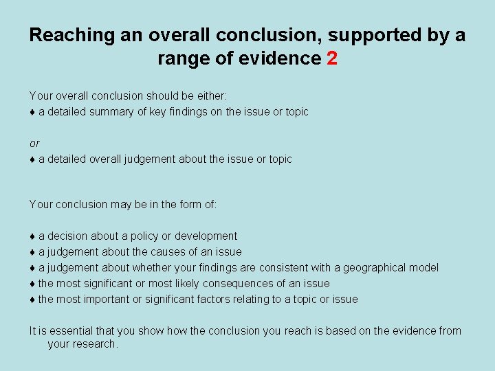 Reaching an overall conclusion, supported by a range of evidence 2 Your overall conclusion
