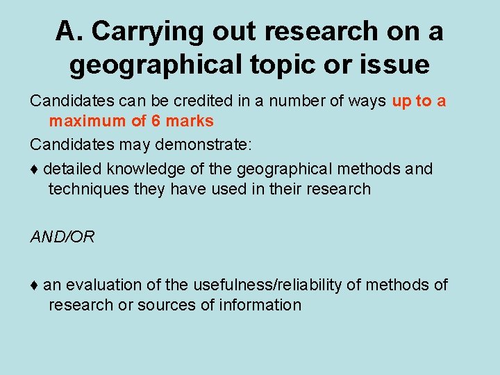 A. Carrying out research on a geographical topic or issue Candidates can be credited