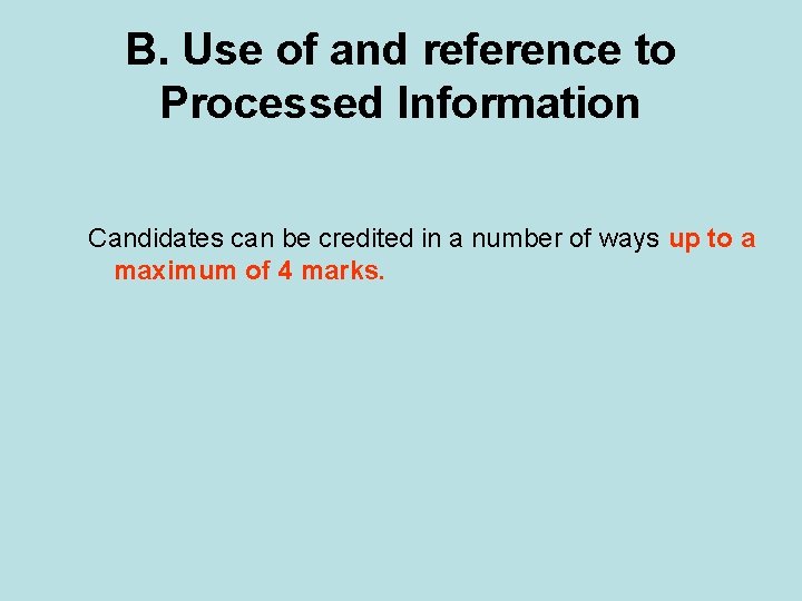 B. Use of and reference to Processed Information Candidates can be credited in a