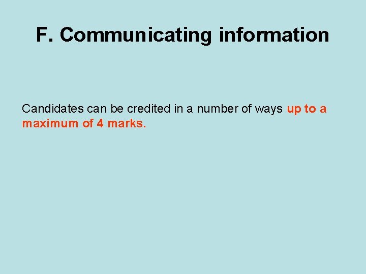 F. Communicating information Candidates can be credited in a number of ways up to