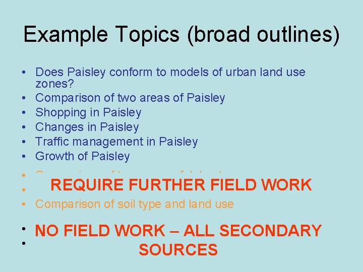 Example Topics (broad outlines) • Does Paisley conform to models of urban land use