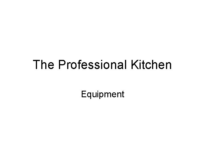 The Professional Kitchen Equipment 