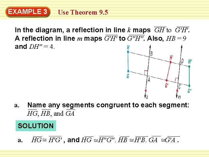 EXAMPLE 3 Use Theorem 9. 5 In the diagram, a reflection in line k