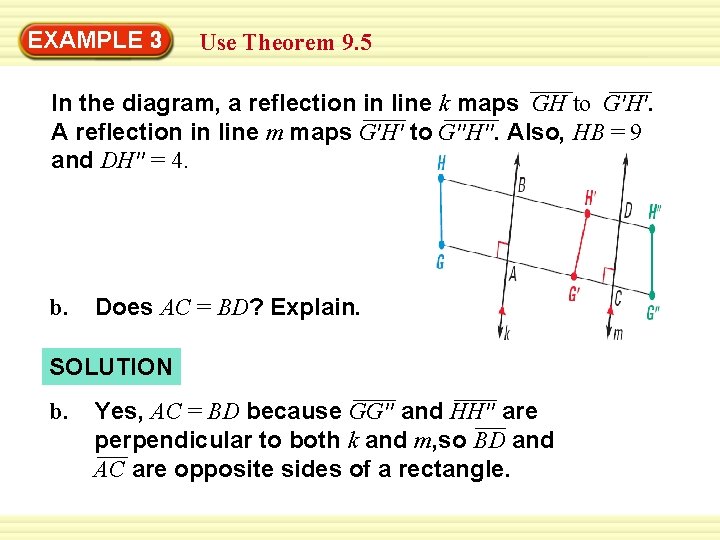 EXAMPLE 3 Use Theorem 9. 5 In the diagram, a reflection in line k