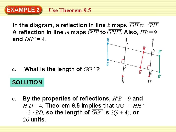 EXAMPLE 3 Use Theorem 9. 5 In the diagram, a reflection in line k