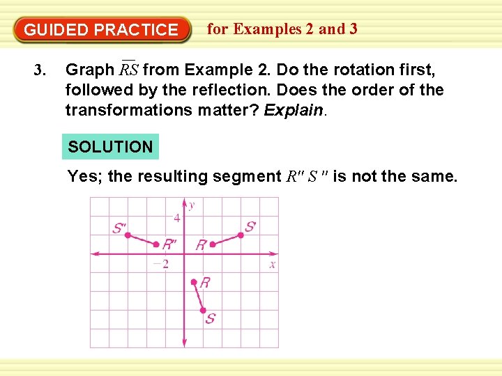 GUIDED PRACTICE 3. for Examples 2 and 3 Graph RS from Example 2. Do