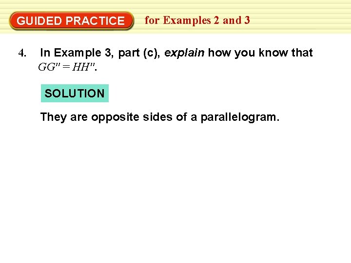 GUIDED PRACTICE 4. for Examples 2 and 3 In Example 3, part (c), explain