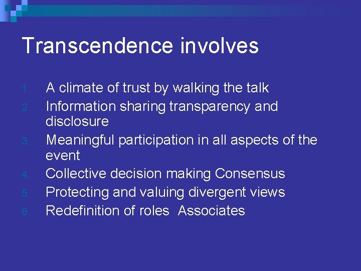 Transcendence involves 1. 2. 3. 4. 5. 6. A climate of trust by walking