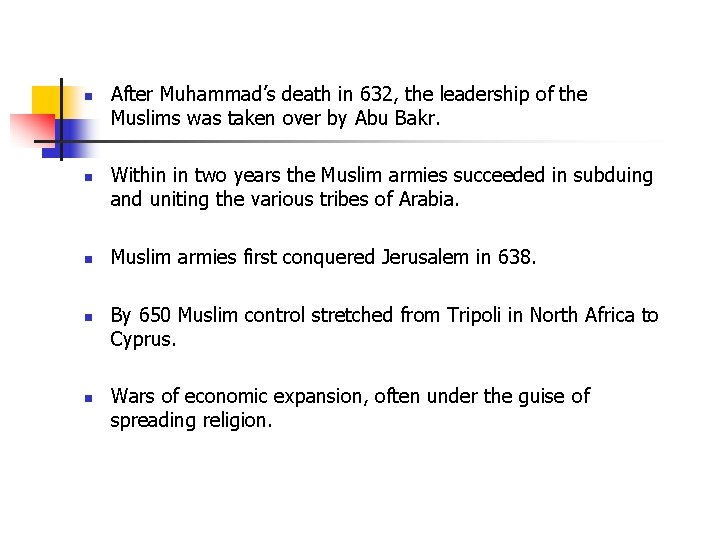 n n n After Muhammad’s death in 632, the leadership of the Muslims was