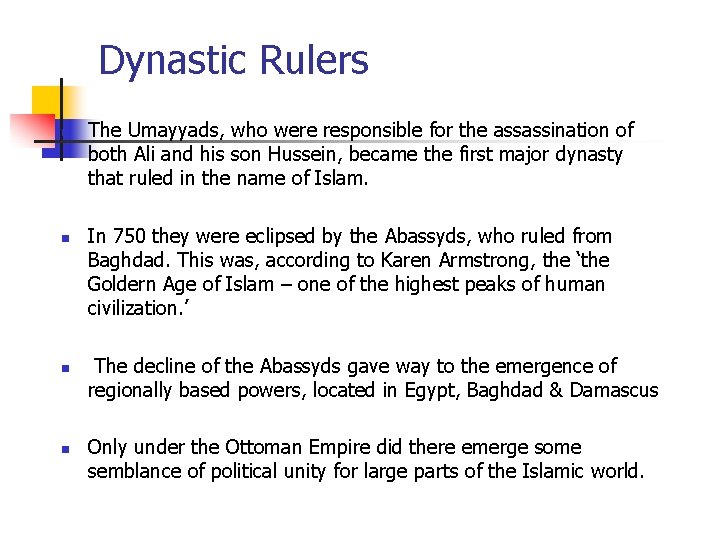 Dynastic Rulers n n The Umayyads, who were responsible for the assassination of both