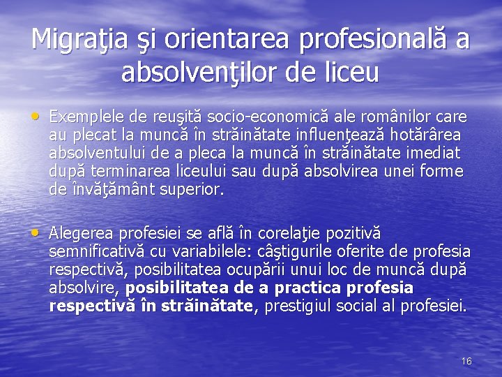 Migraţia şi orientarea profesională a absolvenţilor de liceu • Exemplele de reuşită socio-economică ale