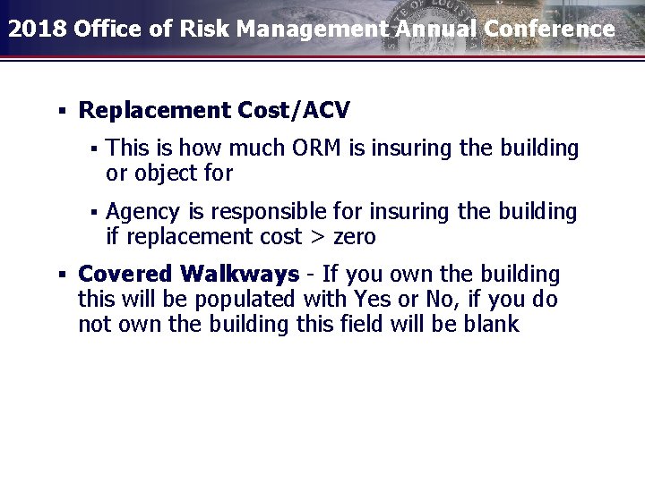2018 Office of Risk Management Annual Conference § Replacement Cost/ACV § This is how