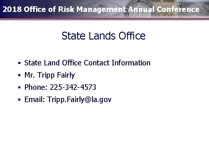 2018 Office of Risk Management Annual Conference State Lands Office § State Land Office
